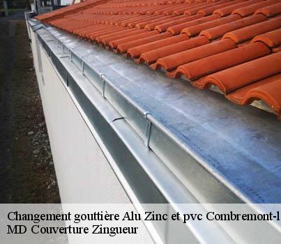 Changement gouttière Alu Zinc et pvc  combremont-le-petit-1536 MD Couverture Zingueur